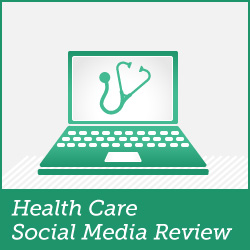 Healthcare Social Media Review